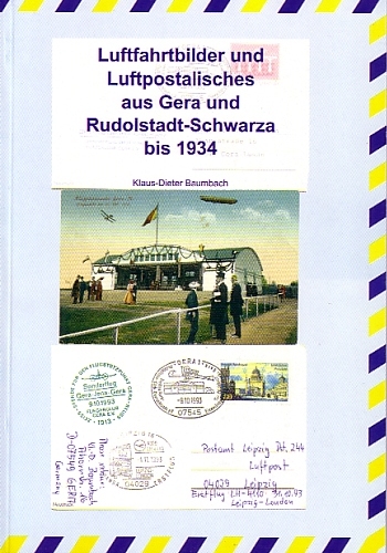Luftfahrtbilder und Luftpostalisches aus Gera und Rudolstadt-Schwarza bis 1934
